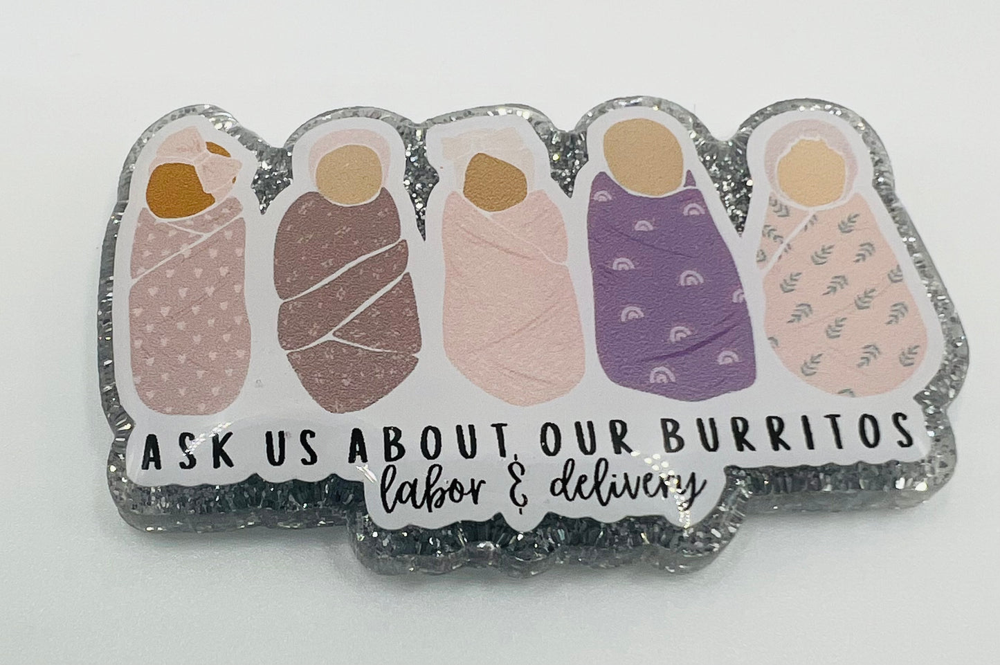 Ask us about our Burritos Labor and Delivery