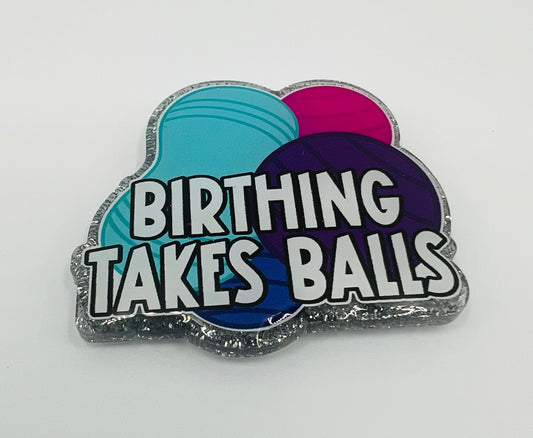 Birthing Takes Balls